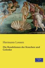 Resektionen der Knochen und Gelenke af Hermann Lossen