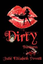 Dirty Business af Julie Elizabeth Powell