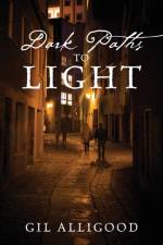 Dark Paths to Light af Gil Alligood