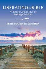 Liberating the Bible af Thomas Calnan Sorenson