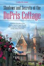 Shadows and Secrets of the DuPris Cottage af Cathy De Anne