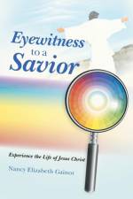 Eyewitness to a Savior af Nancy Elizabeth Gainor
