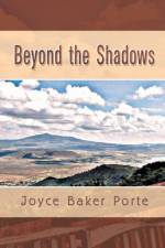 Beyond the Shadows af Joyce Baker Porte