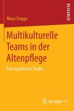 Multikulturelle Teams in Der Altenpflege af Maya Stagge