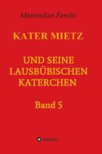 Kater Mietz und seine lausbubischen Katerchen af Maximilian Favola