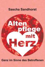 Altenpflege mit Herz af Sascha Sandhorst