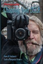 Photography: Choosing Your Dslr af Shawn M. Tomlinson