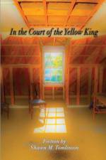 In the Court of the Yellow King af Shawn M. Tomlinson