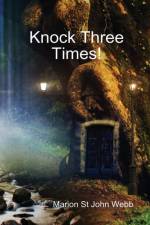 Knock Three Times! af Marion St John Webb