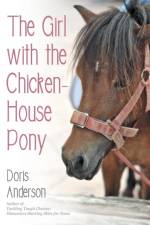 Girl with the Chicken-House Pony af Doris Anderson