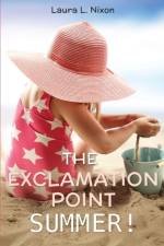 Exclamation Point Summer! af Laura L Nixon