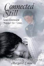 Connected Still ... Love Continues Beyond the Grave af Margaret Cowie