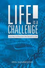 Life is a Challenge af Erol Hafizbegovic