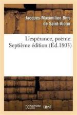 L'Esperance, Poeme. Septieme Edition af Jacques-Maximilien Benjamin Bins de Saint-Victor