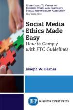 Social Media Ethics Made Easy af Joseph W. Barnes