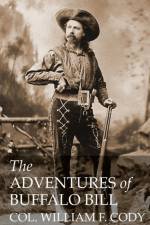 The Adventures of Buffalo Bill af Colonel William F Cody