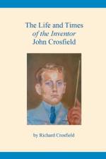 The Life and Times of the Inventor John Crosfield af Richard Crosfield