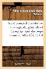 Traite Complet d'Anatomie Chirurgicale, Generale Et Topographique Du Corps Humain af Alfred-Armand-Louis-Marie Velpeau