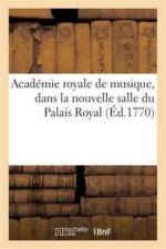 Academie Royale de Musique, Dans La Nouvelle Salle Du Palais Royal af Sans Auteur