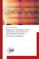 Detection de Defauts Des Systemes Non Lineaires A Incertitudes Bornees af Thabet-R