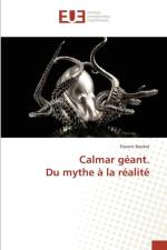 Calmar Geant. Du Mythe A La Realite af Barrere-F