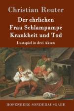 Der ehrlichen Frau Schlampampe Krankheit und Tod