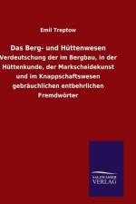 Das Berg- und Huttenwesen af Emil Treptow