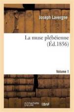 La Muse Plebeienne. Volume 1 af Joseph Lavergne