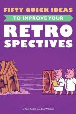 Fifty Quick Ideas to Improve Your Retrospectives af Roden T