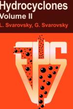 Hydrocyclones Volume II af Ladislav Svarovsky