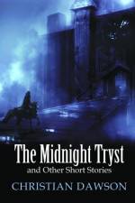 Midnight Tryst and Other Short Stories af Christian Dawson