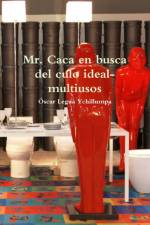 Mr. Caca En Busca Del Culo Ideal-Multiusos af Óscar Legua Ychillumpa