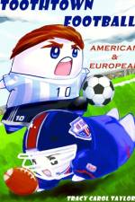Toothtown Football: American & European af Tracy Carol Taylor