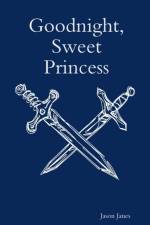 Goodnight, Sweet Princess af Jason Janes