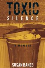 Toxic Silence af Susan Banes