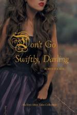 Don't Go Swiftly, Darling af Robyn Tocker