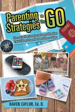 Parenting Strategies on the Go af Ed D Haven Caylor