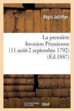La Premiere Invasion Prussienne (11 Aout-2 Septembre 1792) af Régis Jalliffier