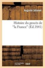 Histoire Du Proces de 'la France' af Auguste Johanet