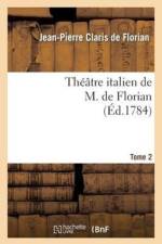 Theatre Italien de M. de Florian.Tome 2 af Claris de Florian J P