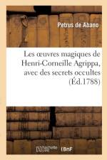 Les Oeuvres Magiques de Henri-Corneille Agrippa, Latin Et Francais, Avec Des Secrets Occultes af Petrus de Abano