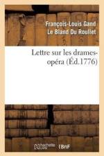 Lettre Sur Les Drames-Opera af Francois-Louis Gand Le Bland Du Roullet