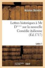 Lettres Historiques A MR D*** Sur La Nouvelle Comedie Italienne. 1e Lettre af Nicolas Boindin