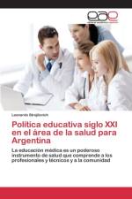 Politica educativa siglo XXI en el area de la salud para Argentina af Strejilevich Leonardo
