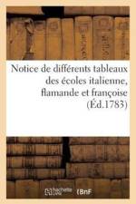 Notice de Differens Tableaux Des Ecoles Italienne, Flamande Et Francoise. Vente 6 (8) Mai 1783 af Sans Auteur