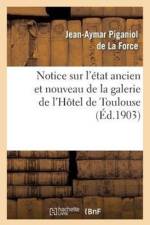 Notice Sur l'Etat Ancien Et Nouveau de la Galerie de l'Hotel de Toulouse af CHAZAL