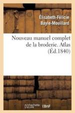 Nouveau Manuel Complet de la Broderie. Atlas Vol.2 af Élisabeth-Félicie Bayle-Mouillard
