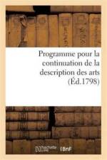 Programme Pour La Continuation de la Description Des Arts. Seance Publique Des 15 Vendemiaire an VII af Sans Auteur