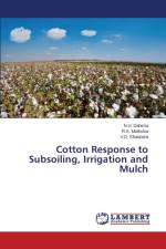 Cotton Response to Subsoiling, Irrigation and Mulch af Dahima N U