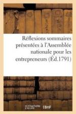 Reflexions Sommaires Presentees A l'Assemblee Nationale Pour Les Entrepreneurs Et Acteurs af Sans Auteur